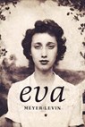 Eva: A Novel of the Holocaust - Meyer Levin - 9781088152065