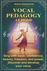 VOCAL PEDAGOGY AT HOME - Janet K Nelson - 9781088162880