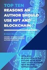 Top Ten Reasons an Author Should use NFT and Blockchain with Their Electronic Books? - B Alan Bourgeois - 9781088169339
