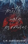 Pretty Ugly Promises - C. W. Farnsworth - 9781088171806