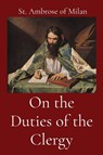 On the Duties of the Clergy - St. Ambrose of Milan - 9781088174951