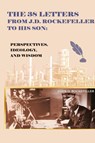 The 38 Letters from J.D. Rockefeller to his son - J D Rockefeller - 9781088177839