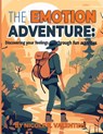 The Emotion Adventures - Nicole R Valentine - 9781088199626