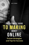 The Ultimate Guide to Making Money Online - Jim Stephens - 9781088209318