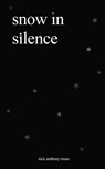 SNOW IN SILENCE - Nick Anthony Russo - 9781088214527