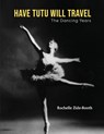 Have Tutu, Will Travel - Rochelle Zide-Booth - 9781088227732
