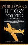 World War 2 History For Kids - History Brought Alive - 9781088231326