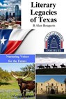 Literary Legacies of Texas: Nurturing Voices for the Future, - B Alan Bourgeois - 9781088234006