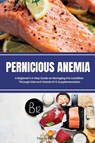 Pernicious Anemia - Brandon Gilta - 9781088256084