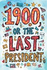 It's a Parody of 1900, or the Last President! The Unauthorized Version "Accidentally" Released by Ingersoll Lockwood... Allegedly - Ingersoll Lockwood - 9781088258668