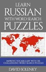 Learn Russian with Word Search Puzzles: Learn Russian Language Vocabulary with Challenging Word Find Puzzles for All Ages - David Solenky - 9781088777251