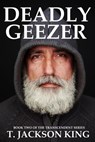 Deadly Geezer - T. Jackson King - 9781088941591
