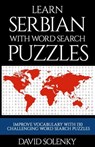 Learn Serbian with Word Search Puzzles: Learn Serbian Language Vocabulary with Challenging Word Find Puzzles for All Ages - David Solenky - 9781089011118