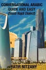Conversational Arabic Quick and Easy: Saudi Najdi Dialect - Yatir Nitzany - 9781090759443