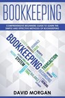 Bookkeeping: Comprehensive Beginners' Guide to Learning the Simple and Effective Methods of Effective Methods of Bookkeeping - David Morgan - 9781091841918