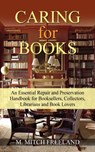 CARING for BOOKS - M Mitch Freeland - 9781092112406