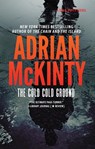 The Cold Cold Ground - Adrian McKinty - 9781094080987