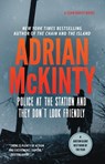 Police at the Station and They Don't Look Friendly - Adrian McKinty - 9781094081038