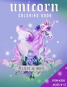 Unicorn Coloring Book For Kids Ages 8-12: Believe in Magic - Zone365 Creative Journals - 9781094936857
