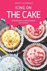 Icing on the Cake: 25 Buttercream Frosting Recipes from Scratch - Nancy Silverman - 9781095547076