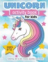 Unicorn Activity Book For Kids: Ages 8-12 100 pages of Fun Educational Activities for Kids, 8.5 x 11 inches - Zone365 Creative Journals - 9781095838976