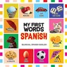 My First Words Spanish: Mis primeras palabras en Español - Bilingual children's books Spanish English, Spanish for Toddlers - FERNÁNDEZ,  Felipe - 9781096830221