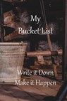 My Bucket List: Write it Down Make it Happen - Susie Ellis - 9781097558872
