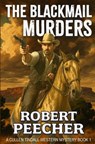 The Blackmail Murders: A Western Frontier Adventure - PEECHER,  Robert - 9781097801404
