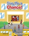 Give Me a Chance! - Rosie A Coleman - 9781098027889