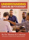Understanding Counseling and Psychotherapy Fourth Edition - Ed D Thomas Coleman ; M S Ldt-C Coleman ; Mba Bradshaw - 9781098074487