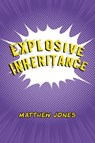Explosive Inheritance - Matthew Jones - 9781098091514