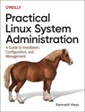 Practical Linux System Administration - Ken Hess - 9781098109035