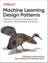 Machine Learning Design Patterns - Valliappa Lakshmanan - 9781098115784