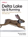 Delta Lake: Up and Running - Bennie Haelen ; Dan Davis - 9781098139728