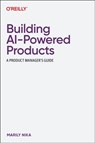 Building AI-Powered Products - Marily Nika - 9781098152703