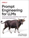 Prompt Engineering for LLMs - John Berryman ; Albert Ziegler - 9781098156152
