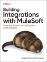 Building Integrations with Mulesoft - Pooja Kamath ; Diane Kesler - 9781098158293