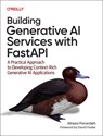 Building Generative AI Services with Fastapi - Ali Parandeh - 9781098160302