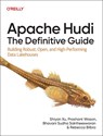 Apache Hudi - The Definitive Guide - Shiyan Xu - 9781098173838
