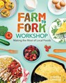 Farm to Fork Workshop: Making the Most of Local Foods: Farm to Fork Workshop: Making the Most of Local Foods - Megan Borgert-Spaniol - 9781098291396