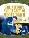 Victory and Legacy of World War II - Heather C. Hudak - 9781098293666
