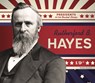 Rutherford B. Hayes - Breann Rumsch - 9781098294656
