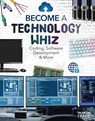 Become a Technology Whiz: Coding, Software Development & More: Coding, Software Development & More - Kaitlyn Duling - 9781098294984