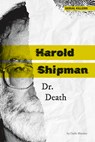 Harold Shipman: Dr. Death: Dr. Death - Carla Mooney - 9781098295349