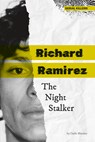 Richard Ramirez: The Night Stalker: The Night Stalker - Carla Mooney - 9781098295370