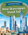 How Skyscrapers Stand Tall - Libby Wilson - 9781098295899