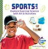 Sports Lab: Explore Exercise Science with Art & Activities: Explore Exercise Science with Art & Activities - Emma Carlson Berne - 9781098296483