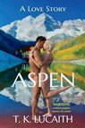Aspen - T. K. Lucaith - 9781098362744