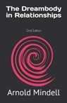 The Dreambody in Relationships - MINDELL,  Arnold - 9781098764203