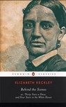 Behind the Scenes - Elizabeth Keckley - 9781101007327